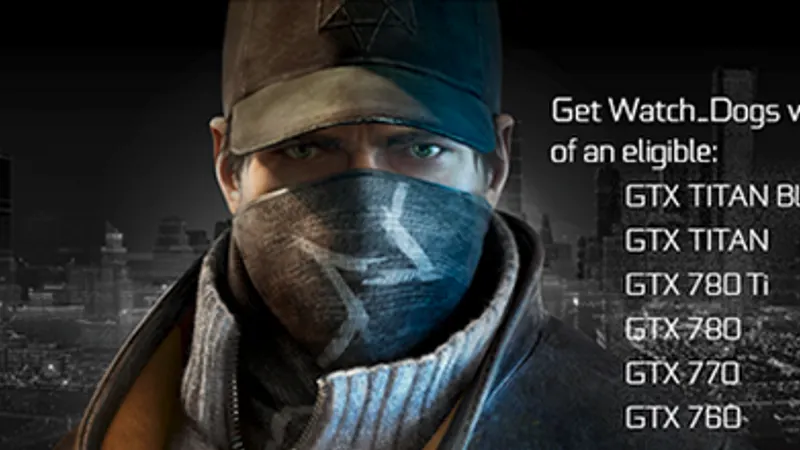 Watch Dogs offert avec Nvidia