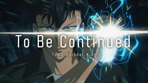 Tomb Raider King ending : visuel de la vidéo lyric « To Be Continued »
