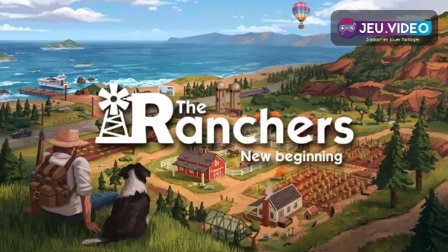 The Ranchers, ranch rural en monde ouvert