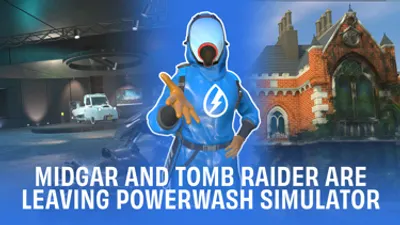 PowerWash Simulator DLC Tomb Raider et Midgar bientôt retirés
