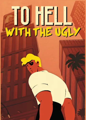 To Hell with the Ugly — jaquette du jeu