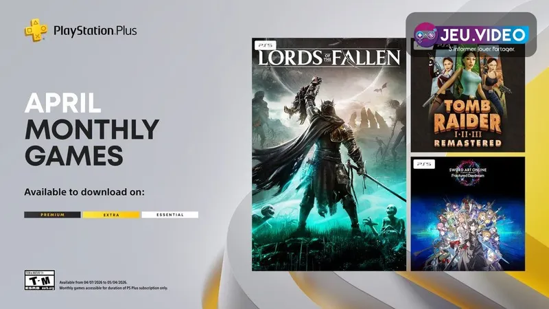 PlayStation Plus avril 2026 réunit Lords of the Fallen, Tomb Raider I-III Remastered et Sword Art Online Fractured Daydream
