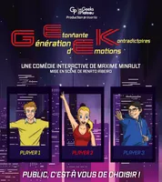 L'affiche de la comédie interactive G.E.E.K : Génération Etonnante d'Emotions Kontradictoires