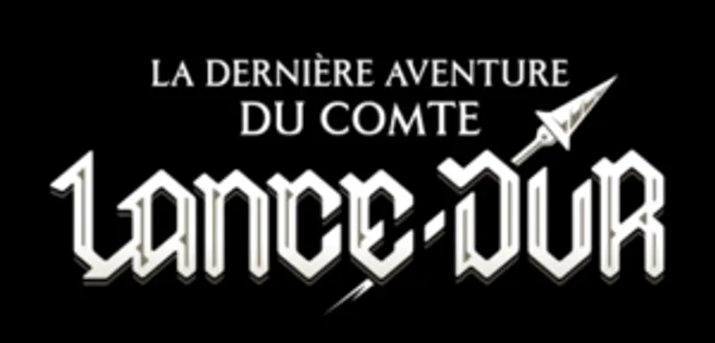 La Dernière Aventure du Comte Lance-Dur