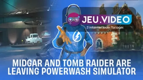 PowerWash Simulator DLC Tomb Raider et Midgar bientôt retirés