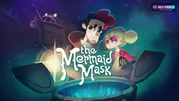 The Mermaid Mask : Grimoire et Sally face au mystère du sous-marin Mortuga