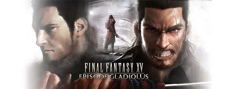 FF XV episode Gladiolus