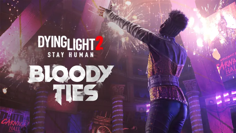 Que donne Bloody Ties le premier DLC de Dying Light 2 ?