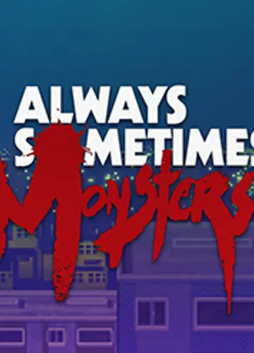 Always Sometimes Monsters — jaquette du jeu